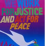 Colorful artwork with the text "We work for justice and act for peace." A white dove carrying an olive branch in its mouth is below. Art by Bob Strobridge.