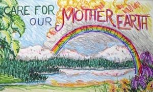 An illustrated poster of a green landscape, with a blue lake, a full rainbow, and a blue sky with white fluffy clouds. The text in the sky says: Care for our mother Earth. In the rainbow, the text says
