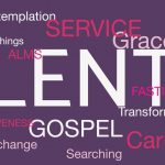 Word cloud of words relating to Lent, including change, service, grace, gospel, transform, fasting, alms, and others.