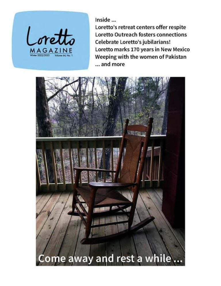 Magazine Cover listing the articles inside. Teaser text reads: Inside ... Loretto's retreat centers offer respite Loretto Outreach fosters connections Celebrate Loretto's jubilarians! Loretto marks 170 years in New Mexico Weeping with the women of Pakistan ... and more