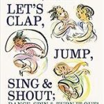 A Children's book cover: Let's Clap, Jump, Sing & Shout; Dance, Spin & Turn it Out!