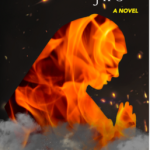 A book cover, "A Sisterhood on Fire: A Novel" by Sara Hoeynck featuring a praying silhouette made out of fire on a black background on a bed of smoke.