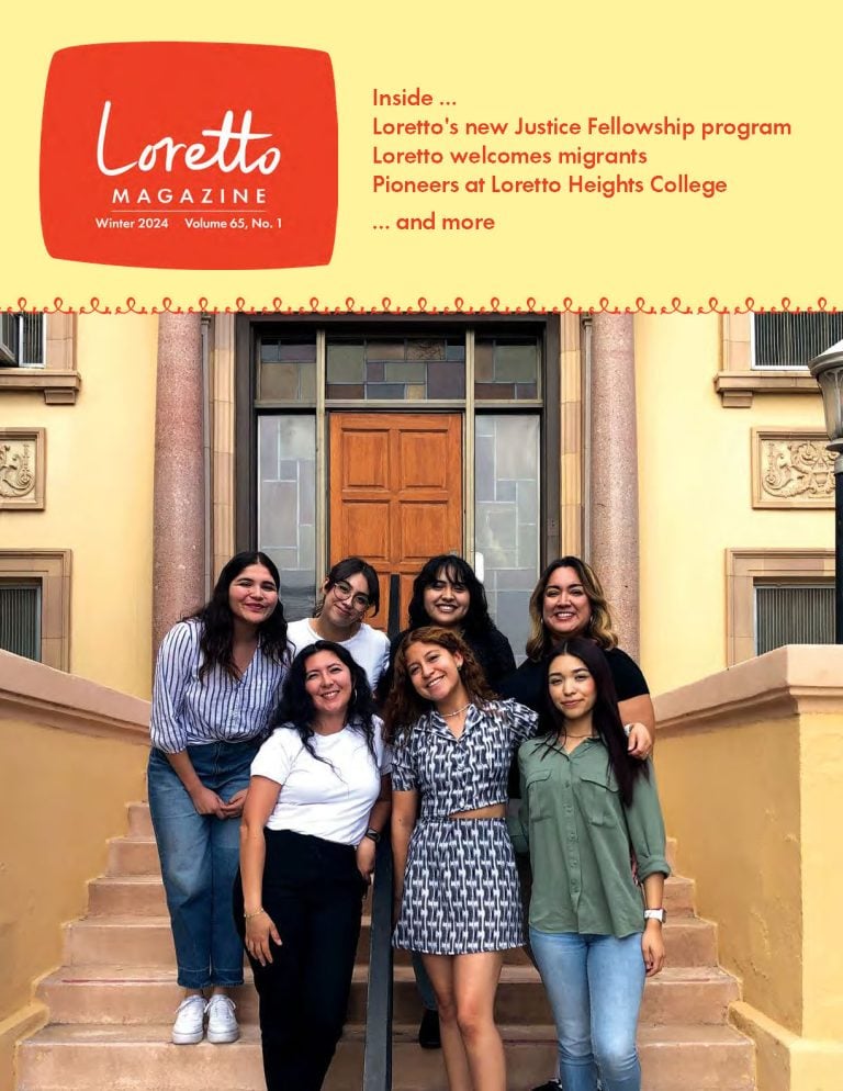 Cover of Loretto Magazine winter 2024. Photo of seven women posing together on the front steps of a building. Text at the top reads: Inside... Loretto's new Justice Fellowship program, Loretto welcomes migrants, Pioneers at Loretto Heights College ... and more