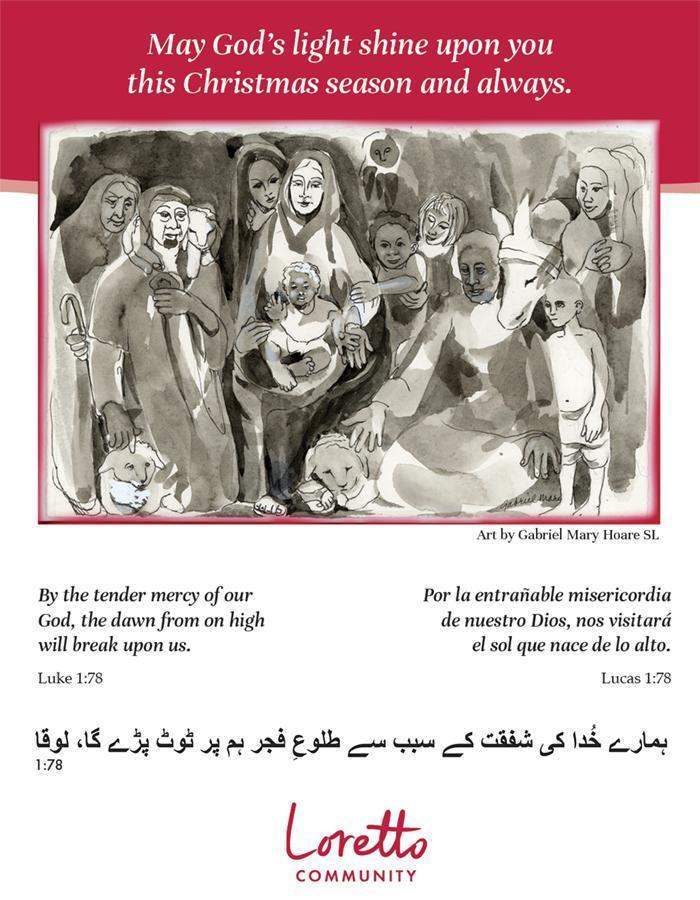 Main image is an ink and watercolor drawing of the Holy Family surrounded by a shepherd, sheep, a donkey, women of different ages and several children. The image is outlined with a red border. Text at the top reads "May God's light shine upon you this Christmas season and always." A quote from Luke 1:78 "By the tender mercy of our Go, the dawn from on high will break upon us" is written in English, Spanish and Urdu.