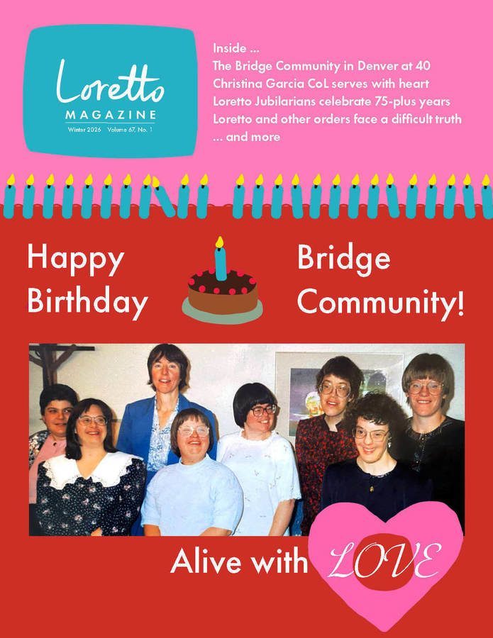 A brightly-colored red and pink cover of the Loretto Magazine, Winter 2026, Volume 67, No. 1. Text reads "Inside... The Bridge Community in Denver at 40; Christina Garcia CoL serves with heart; Loretto Jubiliarians celebrate 75-plus years; Loretto and others face a difficult truth ...and more"