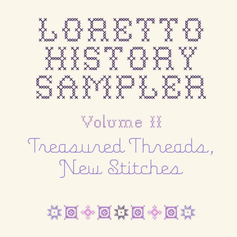 Book cover that reads (in cross stitch and stitched font) "Loretto History Sampler, Volume II, Treasured Threads, New Stitches"