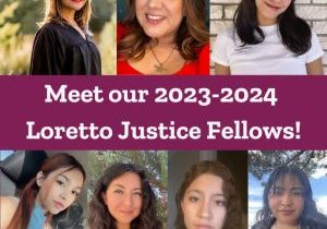 Collage of seven headshots of young women. Text in the center reads "Meet our 2023-2024 Loretto Justice Fellows!"